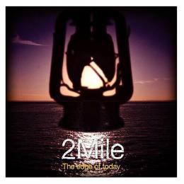 2Mile 2nd E.P.『The edge of today』