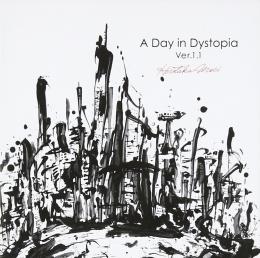 A Day in Dystopia Ver.1.1　2017.02.01