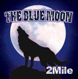 2Mile　4th DEMO『THE BLUE MOON』