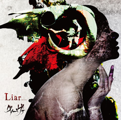 Liar...[A　TYPE]　2016.09.28