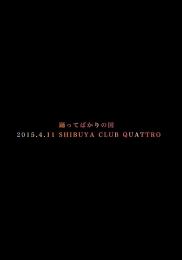 2015.4.11 SHIBUYA CLUB QUATTRO 【2016.02.03発売】