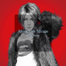 Alternative Mirage 初回プレス限定盤-Type A-　【2016.08.17発売】