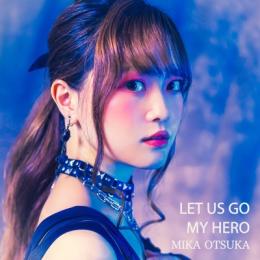 LET US GO/MY HERO　2020/9/23